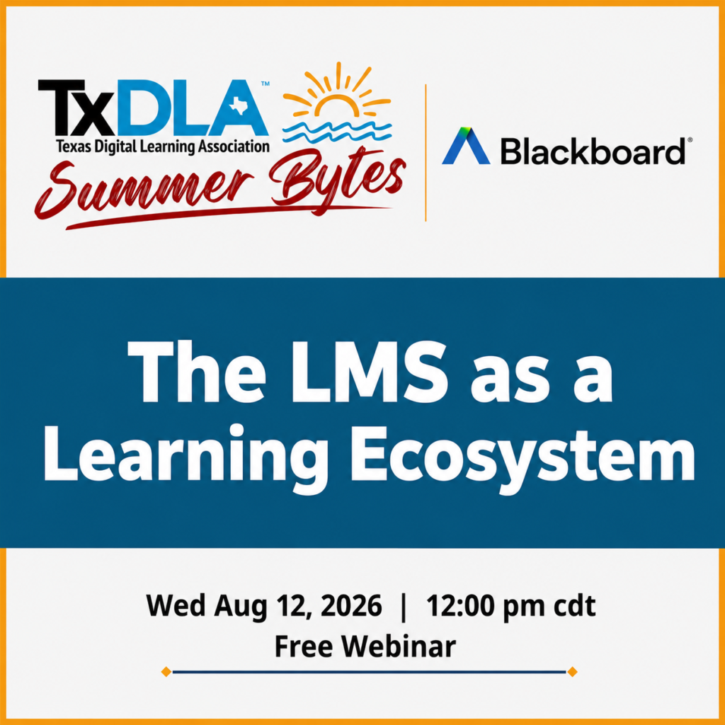 TxDLA Summer Bytes webinar: The LMS as a Learning Ecosystem. Wednesday, August 12, 12 to 1 PM CDT. Free on Zoom. Register. TxDLA Summer Bytes logo top left, Blackboard logo top right.