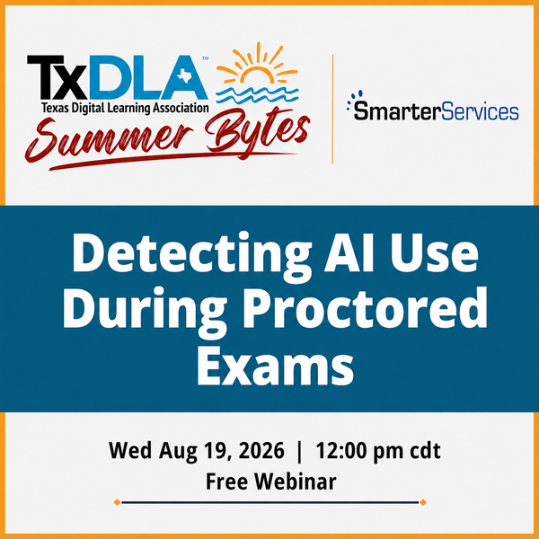 TxDLA Summer Bytes webinar graphic. Background photo of a student at a laptop with a secondary camera positioned beside the desk. Text reads: Detecting AI Use During Proctored Exams. Wednesday, August 19, 12 PM CDT. Free on Zoom. Register. TxDLA Summer Bytes logo top left, Smarter Services logo.