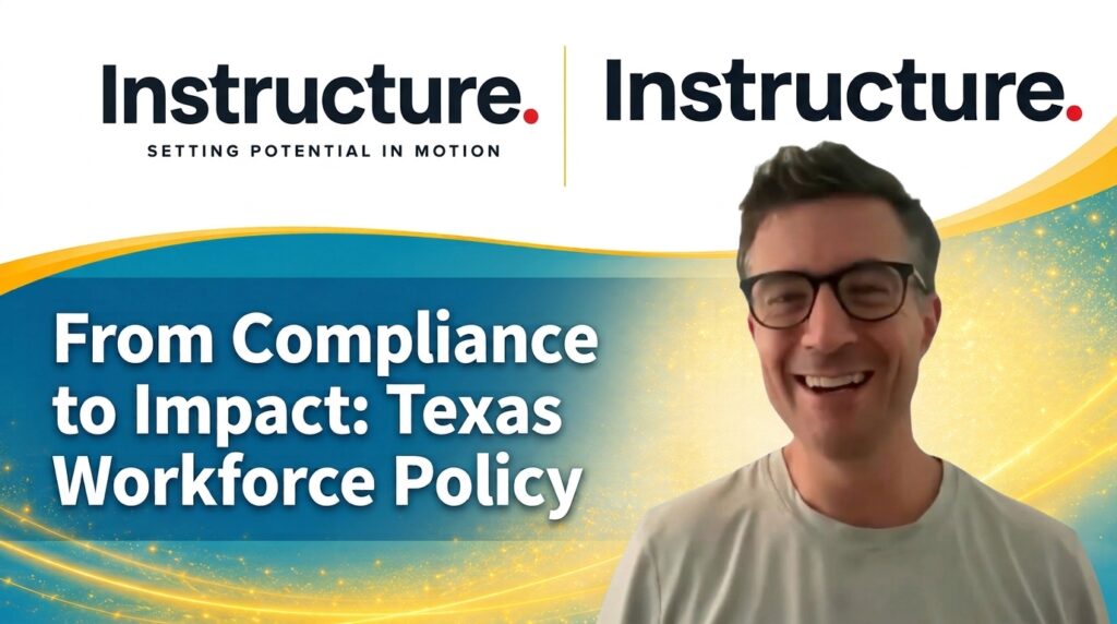 A video thumbnail featuring the Instructure logo in the top left and right corners. On the left side, white text over a blue and yellow gradient reads, "From Compliance to Impact: Texas Workforce Policy." A man with glasses, a grey shirt, and a wide smile is on the right side.