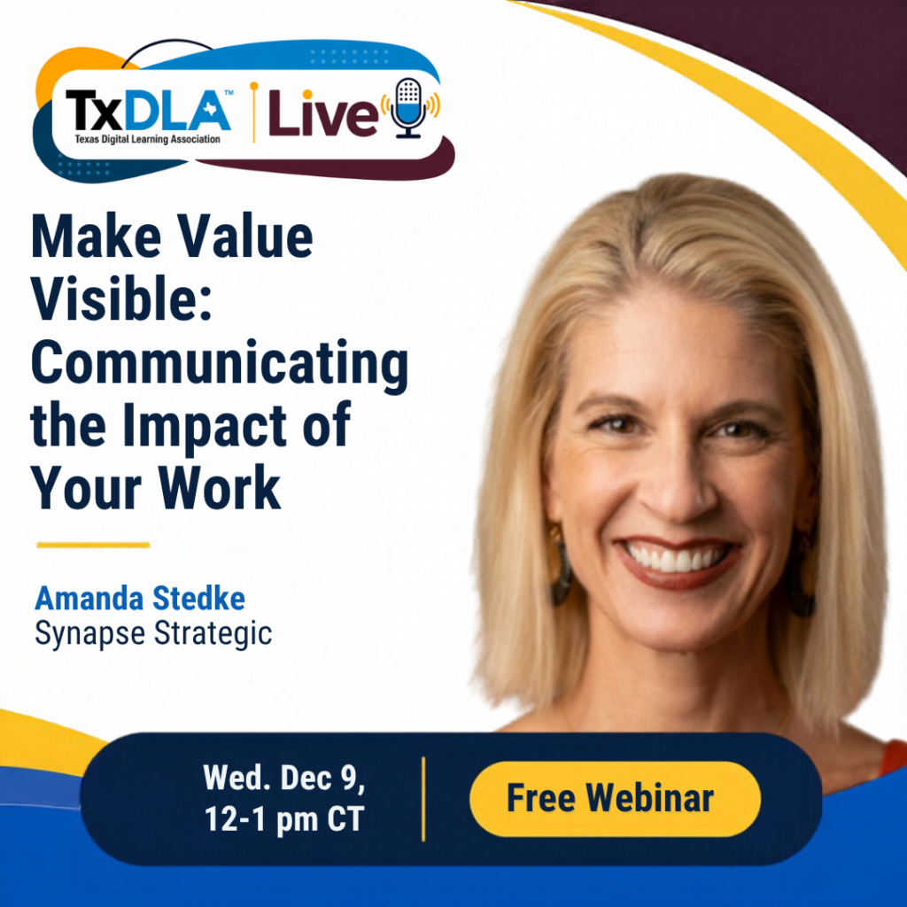 TxDLA Live webinar graphic: "Make Value Visible: Communicating the Impact of Your Work." Amanda Stedke, Synapse Strategic, pictured smiling. Wed, Dec 9, 12–1 pm CT. Free webinar.